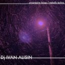 Dj Ivan Alisin - Progressive House / Melodic Techno