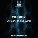 Mix Pad Dj - All Gone In The Wind
