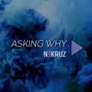 N3KRUZ - Asking Why