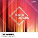 Taxmaster - Freaky Disco