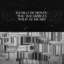 Danilo Dumonte & Mau Bacarreza - Wild At Heart