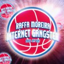 Raffa Moreira & Jay Kay - Internet Gangster (feat. Jay Kay)