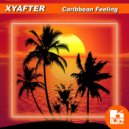 Xyafter - Caribbean Feeling