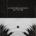 Lucho Bragagnolo - Get Dumb