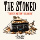 The Stoned - There's Nothin' That U Can Do