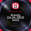Nikolai Pinaev - Gravity (24.04.2022)