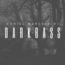 DANIEL MARCELO DJ - DarkBass