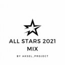 AKSEL - ALL STARS 2021 MIX