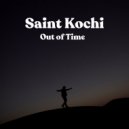Saint Kochi - Out of Time