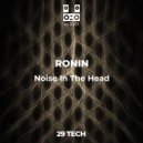 RONIN - Noise In The Head