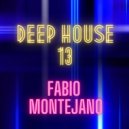 Fabio Montejano - Deep House #13