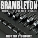 Troy Tha Studio Rat - Brambleton (Originally Performed by Pusha T)