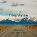 Denoom - Later Than Never