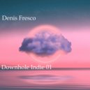 Denis Fresco - Downhole Indie 01