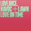 Havoc + Lawn - Love On Time