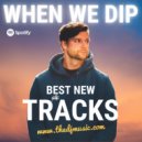 Spotify - When We Dip | Best New Tracks | 2022-05-05