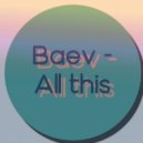 Baev - All this