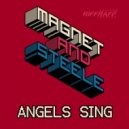 Magnet & Steele - Angels Sing