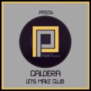 Caldera (UK) - Lets Make Club