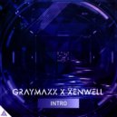 Graymaxx & Xenwell - Intro