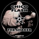 Chico Flash - The Shaker