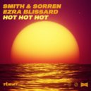 Smith & Sorren, Ezra Blissard - Hot Hot Hot