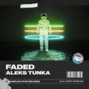 Aleks Tunka - Faded