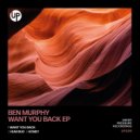 Ben Murphy - Want You Back