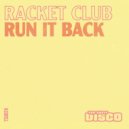 Racket Club - Run It Back