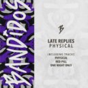 Late Replies - One Night Only (Original Mix)