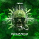 LiquidFlux, GMAXX & KURXCO - I Wanna Smoke Weed (Extended Mix)