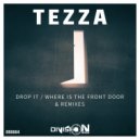Tezza  - Where is the front door