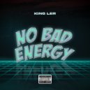 King Ler - No Bad Energy