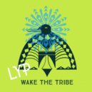 LYP - Wake The Tribe