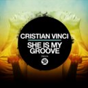 Cristian Vinci - She Is My Groove (Original Mix)