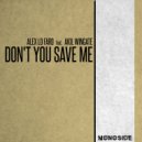Alex Lo Faro, Akil Wingate - Don't You Save Me