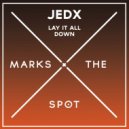 Jedx - Lay It All Down