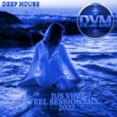 Djs Vibe - Feel Session Mix 2022