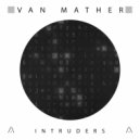 Van Mather - Intruders