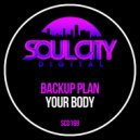 Backup Plan - Your Body