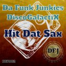 Da Funk Junkies & DiscoGalactiX - Hit Dat Sax