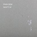 NAXTY-K & REASON BWOY - PAIN DEM (feat. REASON BWOY)