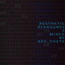 AES_THETE - Aesthetic Pleasures 3