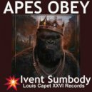 Ivent Sumbody - Apes Obey