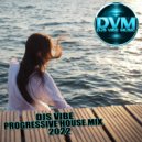Djs Vibe - Progressive House Mix 2022