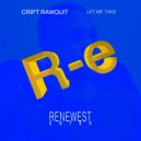 Cript Rawquit, Vickysoul - Let Me Take