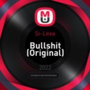 Si-Lexa - Bullshit