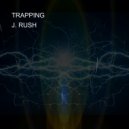 J. RUSH - TRAPPING