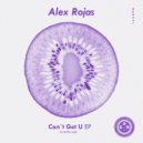 Alex Rojas - Can't Get U