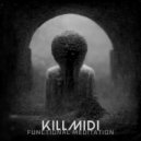 KillMiDi - Functional Meditation